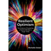 Resilient Optimism: The Science of Sustaining a Positive Mindset in Tough Times