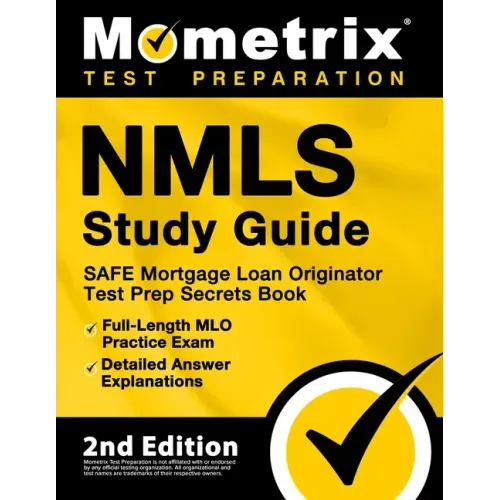 NMLS Study Guide - SAFE Mortgage Loan Originator Test Prep Secrets Book, Full-Length MLO Practice Exam, Detailed Answer Explanations: [2nd Edition]