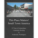 This Place Matters - Small Town America: 25 Years of Extraordinary Community Building in Snohomish, Washington