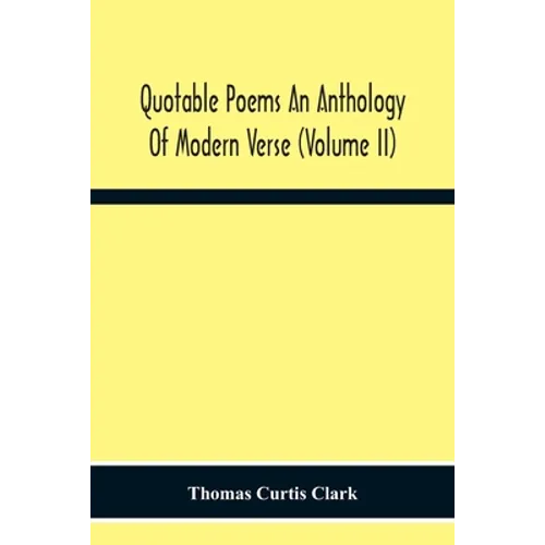 Quotable Poems An Anthology Of Modern Verse (Volume Ii)