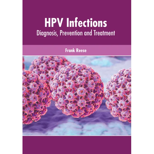 Hpv Infections: Diagnosis, Prevention and Treatment
