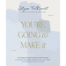 You're Going to Make It: 50 Morning and Evening Devotions to Unrush Your Mind, Uncomplicate Your Heart, and Experience Healing Today (a 50-Day Devotio