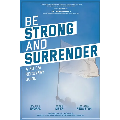 Be Strong and Surrender: A 30 Day Recovery Guide
