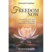 Freedom Now: Transform Your Life Experiences Into Miraculous Moments