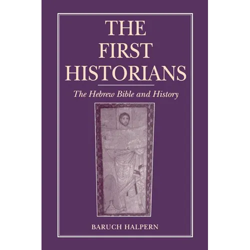 The First Historians: The Hebrew Bible and History