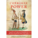 Cherokee Power: Imperial and Indigenous Geopolitics in the Trans-Appalachian West, 1670-1774 Volume 22