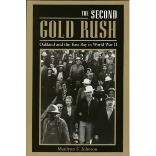 The Second Gold Rush: Oakland and the East Bay in World War II