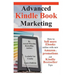 Advanced Kindle Book Marketing: How to sell more Ebooks online with new Amazon promotions and Kindle Bestseller tips