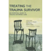 Treating the Trauma Survivor: An Essential Guide to Trauma-Informed Care