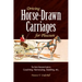Driving Horse-Drawn Carriages for Pleasure: The Classic Illustrated Guide to Coaching, Harnessing, Stabling, Etc.