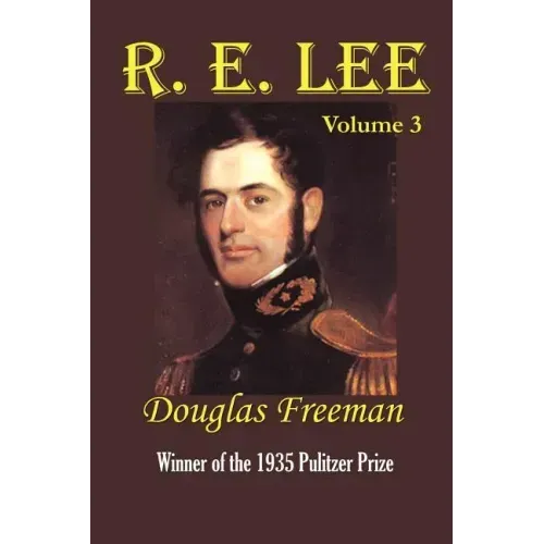 R. E. Lee: A Biography