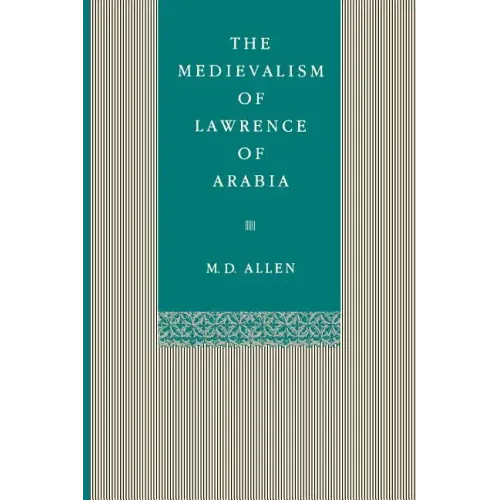 The Medievalism of Lawrence of Arabia