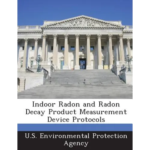 Indoor Radon and Radon Decay Product Measurement Device Protocols