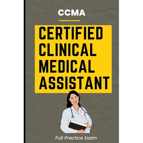CCMA Certified Clinical Medical Assistant Full Practice Exam
