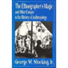 The Ethnographer's Magic and Other Essays in the History of Anthropology