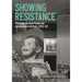 Showing Resistance: Propaganda and Modernist Exhibitions in Britain, 1933-53