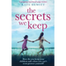 The Secrets We Keep: A gripping emotional page turner