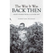 The Way It Was Back Then: Short Stories from a Country Boy