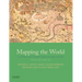Mapping the World: A Mapping and Coloring Book of World History, Volume Two: Since 1300