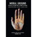 Moral Ground: Ethical Action for a Planet in Peril