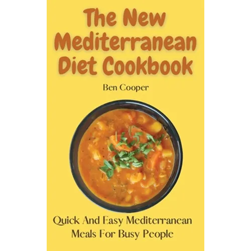 The New Mediterranean Diet Cookbook: Quick And Easy Mediterranean Meals For Busy People