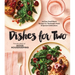 Good Housekeeping Dishes for Two: 125 Easy Small-Batch Recipes for Weeknight Meals & Special Celebrations