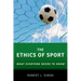 Ethics of Sport: What Everyone Needs to Know(r)