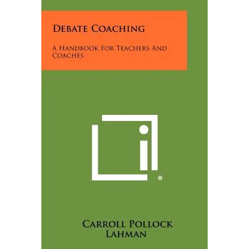 Debate Coaching: A Handbook For Teachers And Coaches