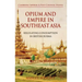 Opium and Empire in Southeast Asia: Regulating Consumption in British Burma