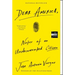 Dear America: Notes of an Undocumented Citizen