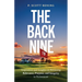 The Back Nine: Inspiration and Insights on Retaining Relevance, Purpose, and Integrity in Retirement