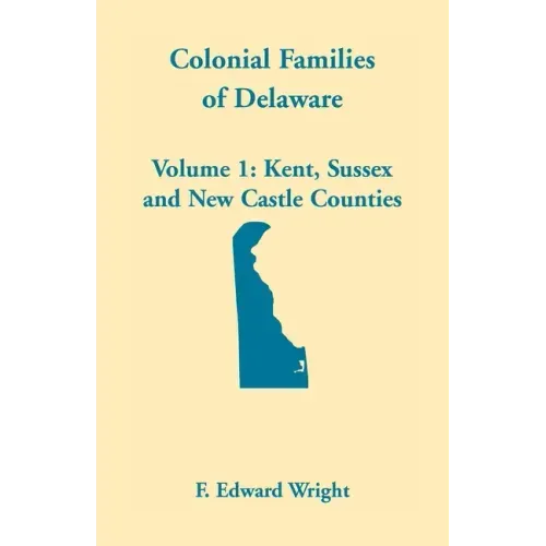 Colonial Families of Delaware, Volume 1