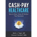 Cash-Pay Healthcare: How to Start, Grow & Perfect Your Business