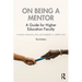On Being a Mentor: A Guide for Higher Education Faculty