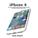 iPhone 8: The User Guide For all iPhone 8, iPhone 8 Plus and older iPhone model Users
