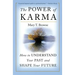 The Power of Karma: How to Understand Your Past and Shape Your Future