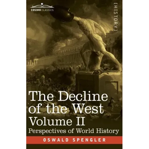 The Decline of the West, Volume II: Perspectives of World-History