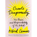 Create Dangerously: The Power and Responsibility of the Artist