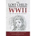 The Lost Child of WWII: My Life During the Great War