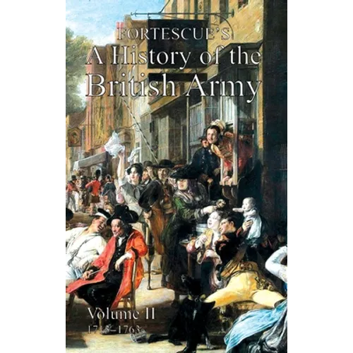 Fortescue's History of the British Army: Volume II