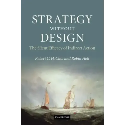 Strategy Without Design: The Silent Efficacy of Indirect Action
