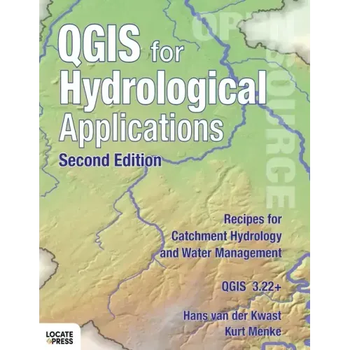 QGIS for Hydrological Applications - Second Edition: Recipes for Catchment Hydrology and Water Management