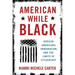 American While Black: African Americans, Immigration, and the Limits of Citizenship