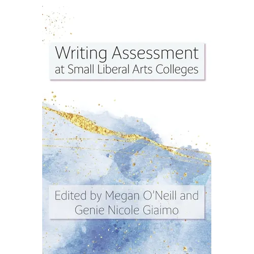 Writing Assessment at Small Liberal Arts Colleges