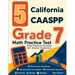 5 California CAASPP Grade 7 Math Practice Tests: Proven Practice for Top Scores with Detailed Explanations
