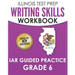 ILLINOIS TEST PREP Writing Skills Workbook IAR Guided Practice Grade 6: Preparation for the Illinois Assessment of Readiness ELA/Literacy Tests