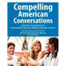 Compelling American Conversations: Questions and Quotations for Intermediate American English Language Learners