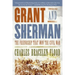 Grant and Sherman: The Friendship That Won the Civil War