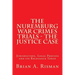 The Nuremburg War Crimes Trials - The Justice Case: Jurisdiction, Legal Process and its Relevance Today