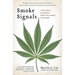 Smoke Signals: A Social History of Marijuana - Medical, Recreational and Scientific